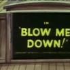 Blow Me Down!