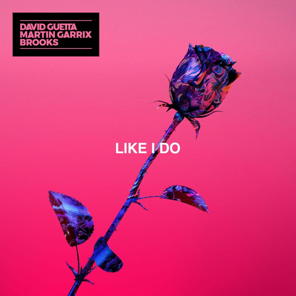 Like I Do(David Guetta,Martin Garrix,Brooks合作歌曲)